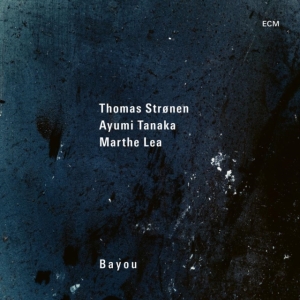 Strønen Thomas Tanaka Ayumi Lea - Bayou in der Gruppe VINYL / Jazz bei Bengans Skivbutik AB (3977800)