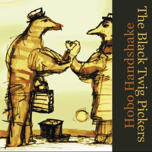 Black Twig Pickers - Hobo Handshake in der Gruppe CD / Pop bei Bengans Skivbutik AB (3978917)