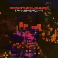 DEPARTURE LOUNGE - TRANSMERIDIAN in der Gruppe VINYL / Pop-Rock bei Bengans Skivbutik AB (3979594)