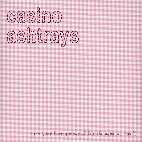 Casino Ashtrays - Are Your Boring Ideas Of Fun The Sa in der Gruppe CD / Rock bei Bengans Skivbutik AB (3979708)