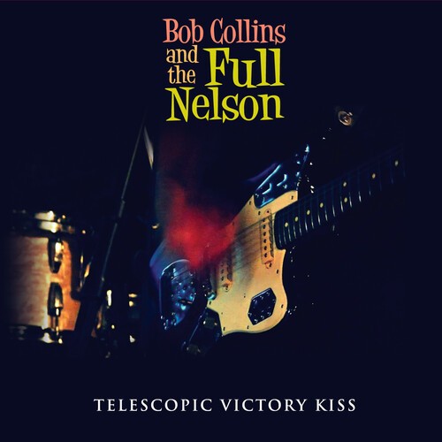 Bob Collins And The Full Nelson - Telescopic Victory Kiss in der Gruppe CD / Rock bei Bengans Skivbutik AB (3979766)