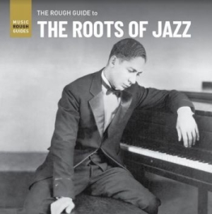 Various Artists - Rough Guide To The Roots Of Jazz in der Gruppe CD bei Bengans Skivbutik AB (3980765)