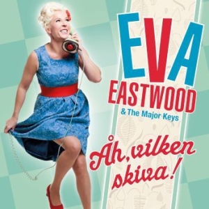 Eastwood Eva & The Major Keys - Åh, Vilken Skiva! in der Gruppe CD / Pop-Rock,Svensk Musik bei Bengans Skivbutik AB (3981684)