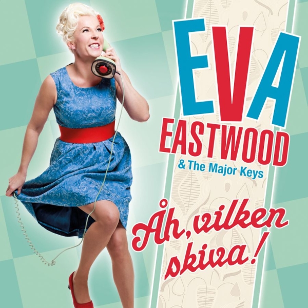 Eastwood Eva And The Major Keys - Åh, Vilken Skiva! in der Gruppe CD / Bestseller bei Bengans Skivbutik AB (3981684)