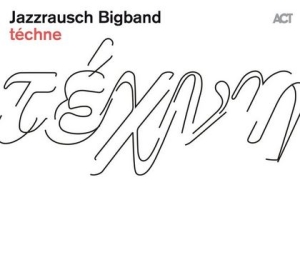 Jazzrausch Bigband - Téchne in der Gruppe CD / Jazz bei Bengans Skivbutik AB (3981699)