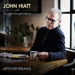 Hiatt John & The Jerry Douglas Band - Leftover Feelings in der Gruppe -Start New West bei Bengans Skivbutik AB (3982043)