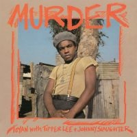 Toyan With Tipper Lee And Johnny Sl - Murder (Vinyl Lp) in der Gruppe VINYL / Reggae bei Bengans Skivbutik AB (3982297)