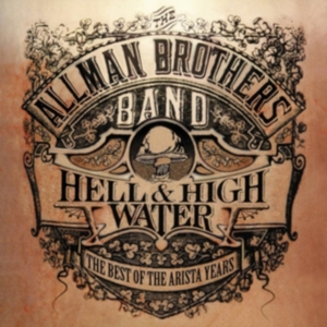 The Allman Brothers Band - Best Of The Arista Years:Hell & High Water in der Gruppe CD / Pop-Rock bei Bengans Skivbutik AB (3982683)