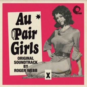 Webb Roger - Au Pair Girls (Original Unreleased in der Gruppe VINYL / Film/Musikal bei Bengans Skivbutik AB (3982727)