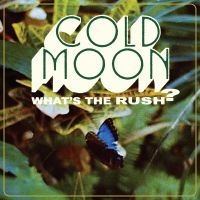 Cold Moon - What's The Rush in der Gruppe VINYL / Pop-Rock bei Bengans Skivbutik AB (3982736)