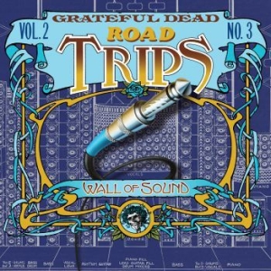 Grateful Dead - Road Trips Vol. 2 No. 3 - Wall Of S in der Gruppe Minishops / Grateful Dead bei Bengans Skivbutik AB (3982776)