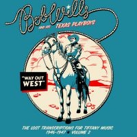 Wills Bob And His Texas Playboys - Way Out West?The Lost Transcription in der Gruppe CD / Country bei Bengans Skivbutik AB (3982777)