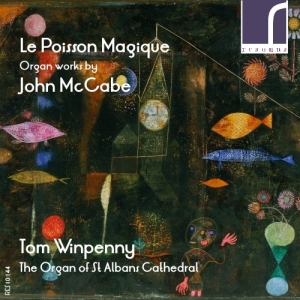 Mccabe John - Le Poisson Magique: Organ Works By in der Gruppe CD bei Bengans Skivbutik AB (3982909)