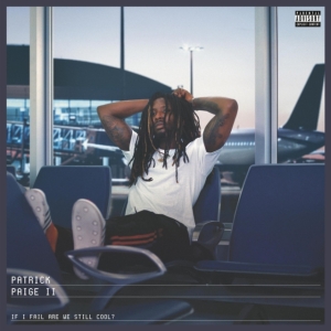 Paige Ii Patrick - If I Fail Are We Still Cool? in der Gruppe VINYL / Hip Hop-Rap bei Bengans Skivbutik AB (3984917)