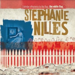 Nilles Stephanie - I Pledge Allegiance To The Flag - T in der Gruppe CD bei Bengans Skivbutik AB (3984963)