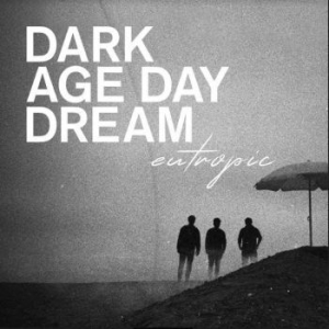 Eutropic - Dark Age Day Dream in der Gruppe CD / Pop bei Bengans Skivbutik AB (3985165)