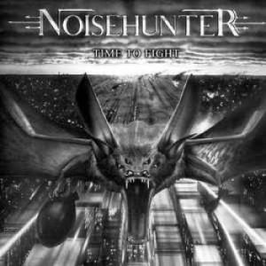 Noisehunter - Time To Fight (Vinyl) in der Gruppe VINYL / Hårdrock/ Heavy metal bei Bengans Skivbutik AB (3985230)