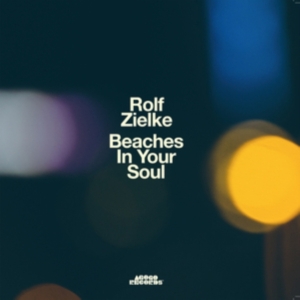 Zielke Rolf - Beaches In Your Soul in der Gruppe CD / Jazz bei Bengans Skivbutik AB (3985624)