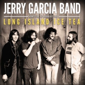 Garcia Jerry Band - Long Island Ice Tea (Live Broadcast in der Gruppe CD / Pop bei Bengans Skivbutik AB (3985655)