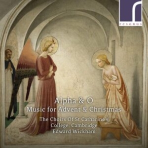 The Choirs Of St Catharine's Colleg - Alpha & O: Music For Advent & Chris in der Gruppe Externt_Lager / Naxoslager bei Bengans Skivbutik AB (3986321)