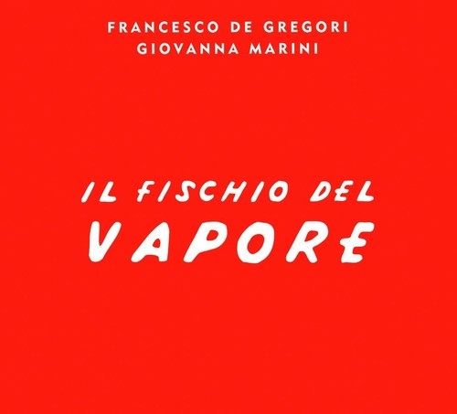De Gregori Francesco & Giovanna Marini - Il Fischio Del Vapore in der Gruppe Övrigt / bei Bengans Skivbutik AB (3986445)