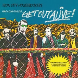 Iron City Houserockers - Have A Good Time But... Get Out Ali in der Gruppe VINYL bei Bengans Skivbutik AB (3986957)