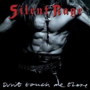 Silent Rage - Don't Touch Me There in der Gruppe CD bei Bengans Skivbutik AB (3987031)