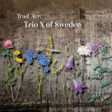 Trio X Of Sweden - Trad Arr in der Gruppe Externt_Lager / Naxoslager bei Bengans Skivbutik AB (3987076)