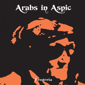 Arabs In Aspic - Progeria in der Gruppe CD / Pop-Rock bei Bengans Skivbutik AB (3987573)