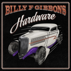 Billy F Gibbons - Hardware (Lp) in der Gruppe VINYL / Blues,Pop-Rock bei Bengans Skivbutik AB (3987814)