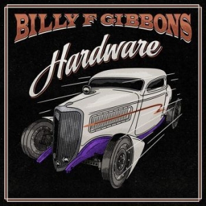 Billy F Gibbons - Hardware in der Gruppe CD bei Bengans Skivbutik AB (3987816)