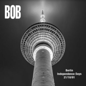 Bob - Berlin Independence Days 21 10 1991 in der Gruppe VINYL / Rock bei Bengans Skivbutik AB (3988688)