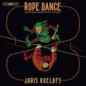 Joris Roelofs - Rope Dance in der Gruppe MUSIK / SACD / Klassiskt bei Bengans Skivbutik AB (3988839)