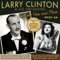 Clinton Larry And His Orchestra - All The Hits And More 1937-48 in der Gruppe CD / Jazz bei Bengans Skivbutik AB (3989302)