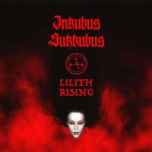 Inkubus Sukkubus - Lilith Rising in der Gruppe CD / Hårdrock/ Heavy metal bei Bengans Skivbutik AB (3989389)