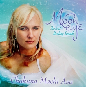Machi Asa Chakuna - Moon Eye - Ancient Healing Sounds in der Gruppe CD bei Bengans Skivbutik AB (3990326)