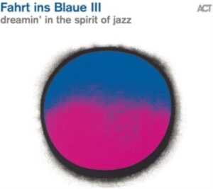 Various Artists - Fahrt Ins Blaue Iii - Dreamin In Th in der Gruppe CD / Jazz bei Bengans Skivbutik AB (3990394)