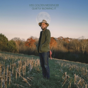 Hiss Golden Messenger - Quietly Blowing It in der Gruppe Minishops / Hiss Golden Messenger bei Bengans Skivbutik AB (3991364)