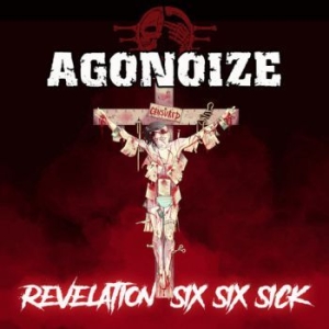 Agonoize - Revelation Six Six Sick (2 Cd Digip in der Gruppe CD / Pop-Rock bei Bengans Skivbutik AB (3992177)
