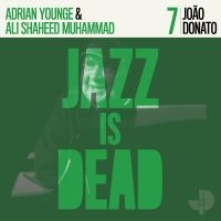 Younge Adrian / Ali Shaheed Muhamme - Joao Donato - Jazz Is Dead 007 in der Gruppe CD bei Bengans Skivbutik AB (3992207)