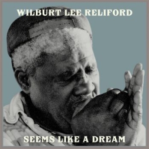 Reliford Wilburt Lee - Seems Like A Dream in der Gruppe CD bei Bengans Skivbutik AB (3992495)