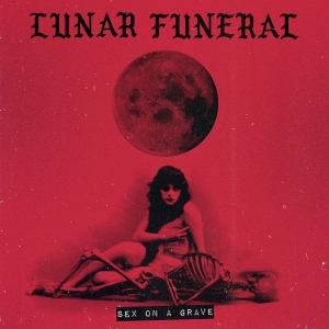 Lunar Funeral - Sex On A Grave (Vinyl Lp) in der Gruppe VINYL / Hårdrock/ Heavy metal bei Bengans Skivbutik AB (3992819)