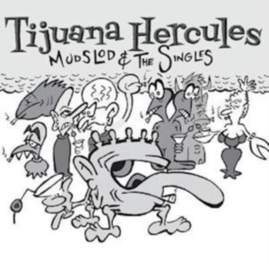 Tijuana Hercules - Mudslod And The Singles (White Viny in der Gruppe Övrigt /  bei Bengans Skivbutik AB (3993731)