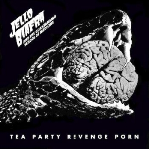 Biafra Jello And The Guantanamo Sch - Tea Party Revenge Porn in der Gruppe CD / Pop-Rock bei Bengans Skivbutik AB (3993752)
