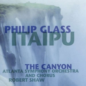 Philip Glass - Itaipu - The Canyon in der Gruppe CD / Klassiskt,Övrigt bei Bengans Skivbutik AB (3995049)
