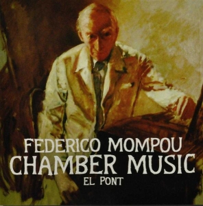Mompou F. - Chamber Music El Pont in der Gruppe CD bei Bengans Skivbutik AB (3995574)