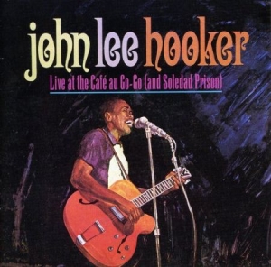 John Lee Hooker - Live at the Cafe Au Go Go (& Soledad prison in der Gruppe CD bei Bengans Skivbutik AB (3995926)