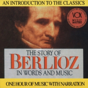Berlioz Hector - Story In Words & Music in der Gruppe CD / Klassiskt bei Bengans Skivbutik AB (3997100)