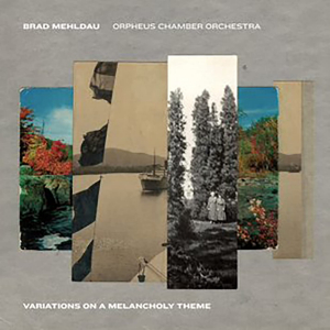 Brad Mehldau & Orpheus Chamber - Variations On A Melancholy The in der Gruppe Övrigt /  bei Bengans Skivbutik AB (3997932)