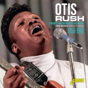 Rush Otis - I Won't Be Worried No More 1956-196 in der Gruppe CD / Blues,Jazz bei Bengans Skivbutik AB (3999477)